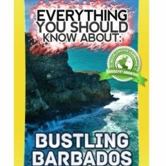 [GET] EBOOK EPUB KINDLE PDF Everything You Should Know About: Bustling Barbados Faster Learning Fact