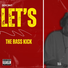 Doc3nt - Let's The Bass Kick (Orginal Mix)