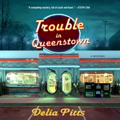 Trouble in Queenstown by Delia Pitts, audiobook excerpt
