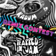 Kadum - Trapped In Jam (Galactic Acid Remix)