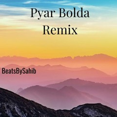 Pyar Bolda Remix