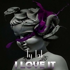 I LOVE IT REMIX - LY LAK