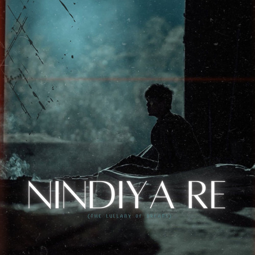 Nindiya Re (The Lullaby of Dreams)