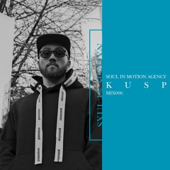 Soul In Motion Agency Mix006 / Kusp