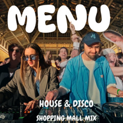 MENU - House & Disco Shopping Mall Mix