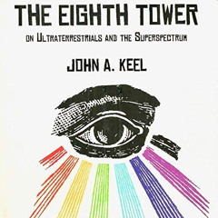 [DOWNLOAD] PDF 📧 The Eighth Tower: On Ultraterrestrials and the Superspectrum by  Jo