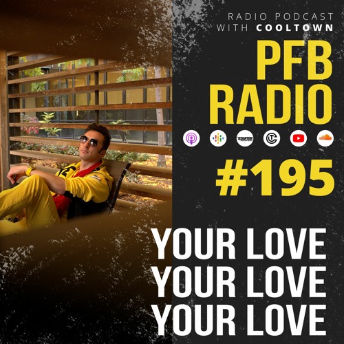 PFB Radio #195 (Your Love)