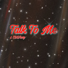 Talk To Me (Prod. SMXKY)
