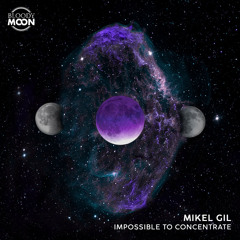 Mikel Gil - Impossible to Concentrate (Dok & Martin , Carlos Perez Remix)