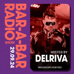 Bar-a-Bar Radio Show hosted by Delriva 29.09.2024