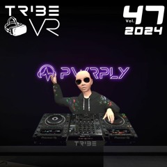 PWRPLY - House Set 47 (TribeXR VR 2024) SPECIAL