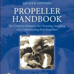 Get EBOOK 📖 Propeller Handbook, Second Edition: The Complete Reference for Choosing,