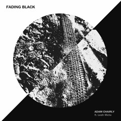 Adam Chairly - Fading Black (ft. Leah Miche)