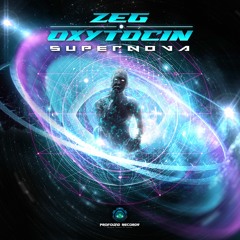 Zeg & Oxytocin - SuperNova | OUT NOW on Profound Recs!