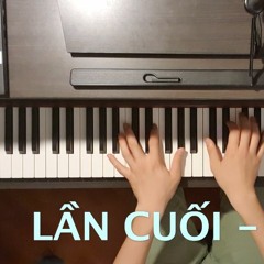 Lần Cuối - Ngọt - Piano Solo by Ki bémol