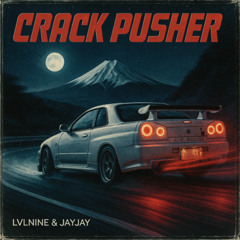 LVLNINE - CRACK PUSHER