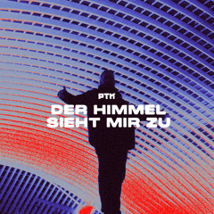 Der Himmel sieht mir zu