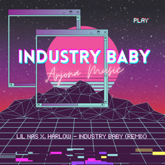 Lil Nas X, Harlow - Industry Baby (Arjona Remix) *FREE DOWNLOAD*