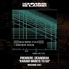 PREMIERE CDL || Déandrah - Karam Wants to Go |Machine Cult| 2025