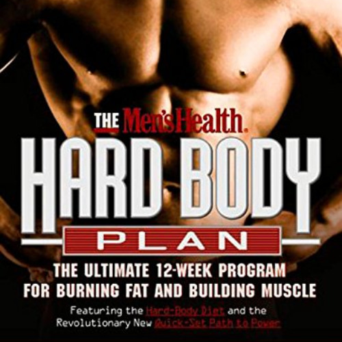 View EPUB 📍 The Men's Health Hard Body Plan : The Ultimate 12-Week Program for Burni