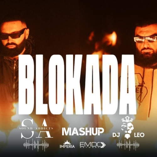 JALA BRAT X BUBA CORELLI - BLOKADA (SOUNDADDICTS&DJ LEO MASHUP)