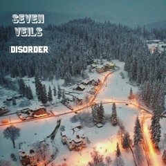 Seven Veils - Disorder