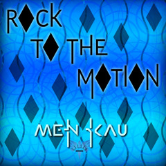 ROCK TO THE MOTION
