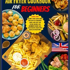 [Ebook] ⚡ Air Fryer Cookbook for Beginners: Delight Your Taste Buds: 1500 Days of Delicious, Quick