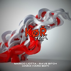MARCO LIOTTA - RAVE BITCH (ANNX HARD EDIT) (FREE DOWNLOAD)