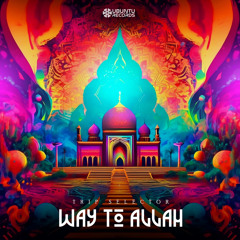 Trip Selector - Way to Allah ( Out now )