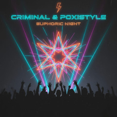Criminal & Poxistyle - Euphoric Night ( DEMO )