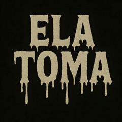 ELA TOMA