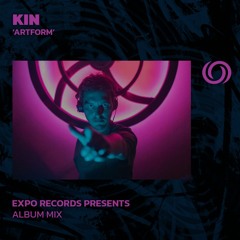 KIN 'Artform' Album Premier | Expo Records Presents | 22/11/2024