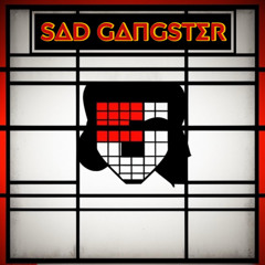 Sad Gangster