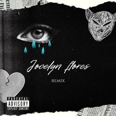 JOCELYN FLORES - remix