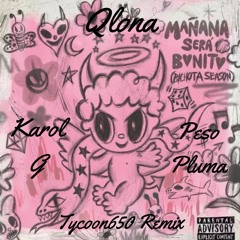 KAROL G, Peso Pluma - QLONA(Tycoon650 Remix)