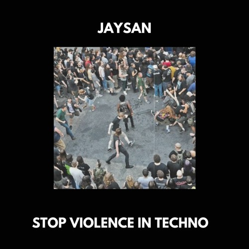 Jaysan - Stop Violence In Techno [FREE DOWNLOAD]