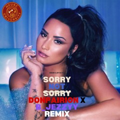 Demi Lovato-Sorry Not Sorry (Donpairion X B_Jezzyy Remix)