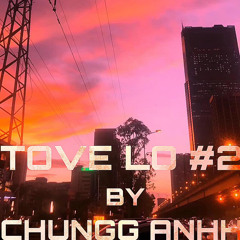 TOVE LO #2 BY CHUNGG ANHH