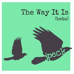 The Way It Is (Beta)