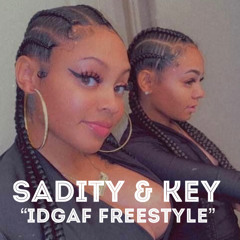 Sadity & Key - IDGAF Freestyle