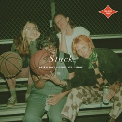 Alien Boy - "Stuck - Radio Mix"