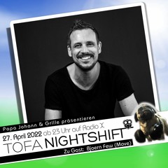 27.04.2022 - ToFa Nightshift mit Bjoern Few
