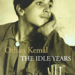 View KINDLE 💔 The Idle Years by  Orhan Kemal,Cengiz Lugal,Orhan Pamuk [KINDLE PDF EB