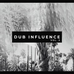 Dub Influence Vol. 2 - Dub Reggae, Dub House, Dub Techno, Ambient Dub