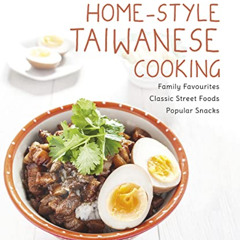 [FREE] EPUB 📭 Home-Style Taiwanese Cooking: Family Favourites • Classic Street Foods