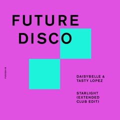 Daisybelle & Tasty Lopez - Starlight (Extended Club Edit)