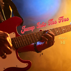 "JUMP INTO THE FIRE" (Video - https://youtu.be/BgLIfnktqqk)