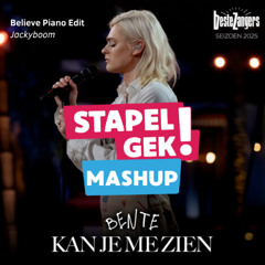Bente & Jackyboom - Kan Je Me Zien & Believe (Stapelgek Mashup)