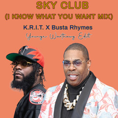 Sky Club (I Know What You Want Mix) [YoungeWartHawg Edit]